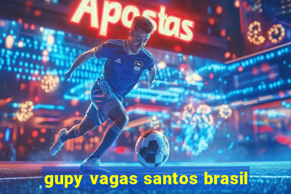 gupy vagas santos brasil